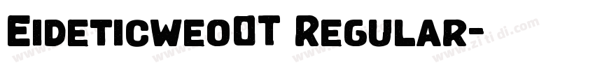Eideticweo0T Regular字体转换 Eideticweo0T Regular字体转换